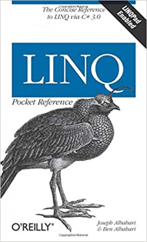LINQ Pocket Reference: Learn and Implement LINQ for .NET Applications (Pocket Reference (O'Reilly))