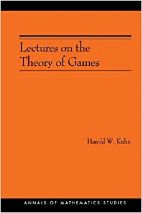 Lectures on the Theory of Games (AM-37) (Annals of Mathematics Studies, 37)