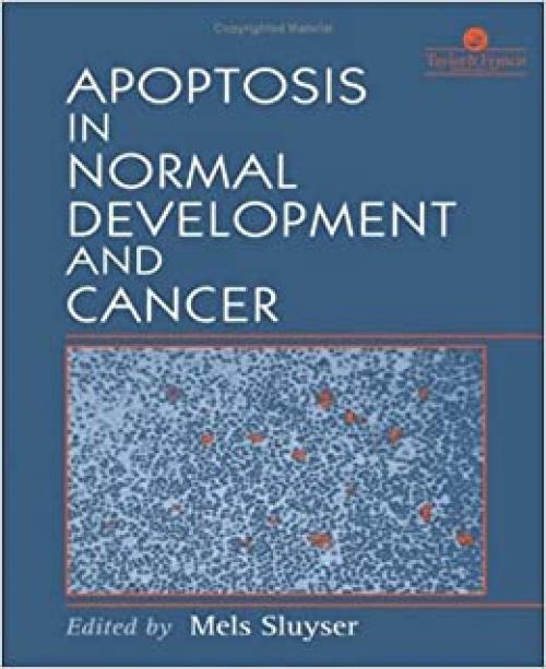 Apoptosis in Normal Development and Cancer