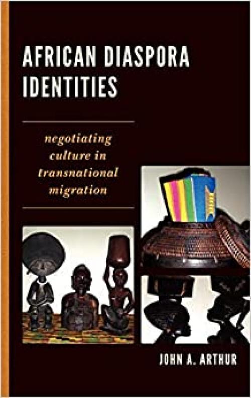 African Diaspora Identities: Negotiating Culture in Transnational Migration