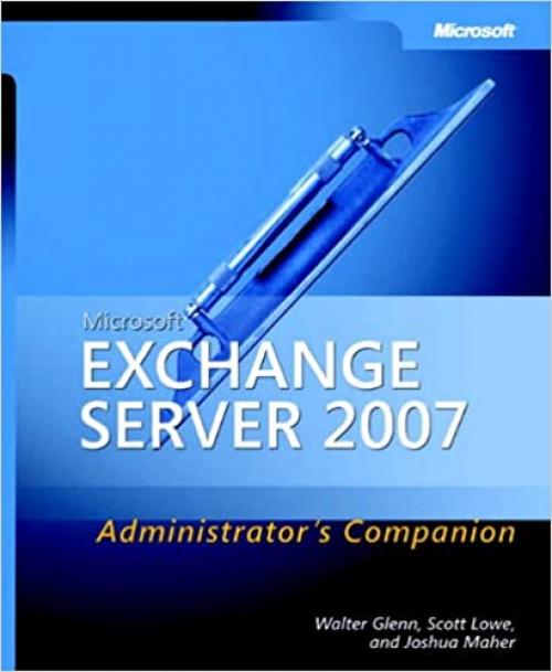 Microsoft® Exchange Server 2007 Administrator's Companion (Pro - Administrator's Companion)