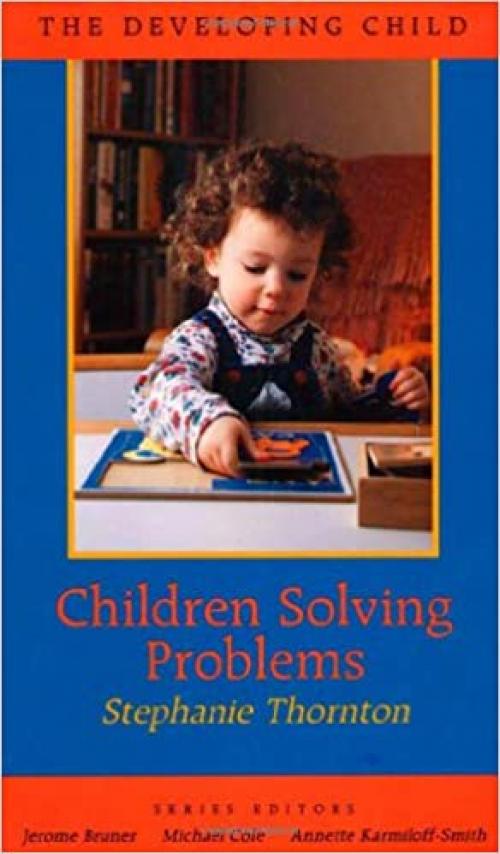 Children Solving Problems (DEVELOPING CHILD)