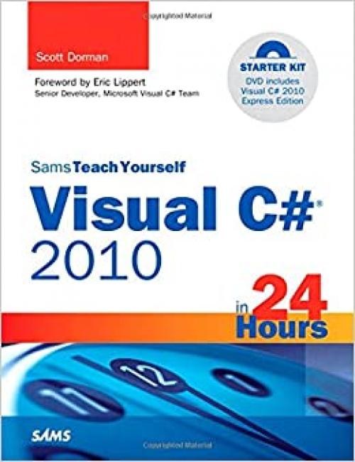 Sams Teach Yourself Visual C# 2010 in 24 Hours: Complete Starter Kit (Sams Teach Yourself in 24 Hours)