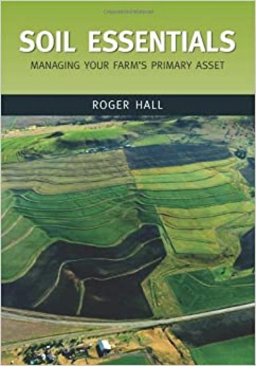 Soil Essentials: Managing Your Farm's Primary Asset (Landlinks Press)