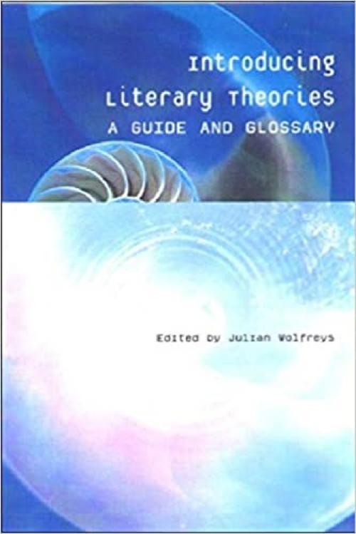 Introducing Literary Theories: A Guide and Glossary