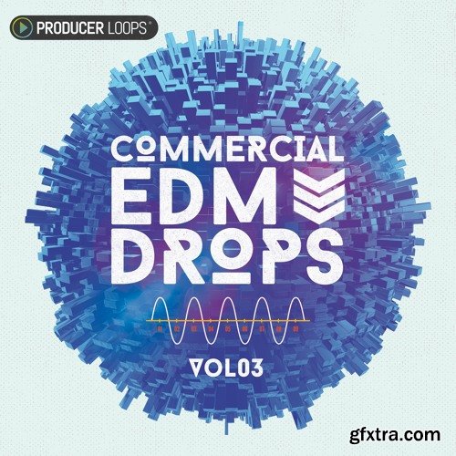 Producer Loops Commercial EDM Drops Vol 3