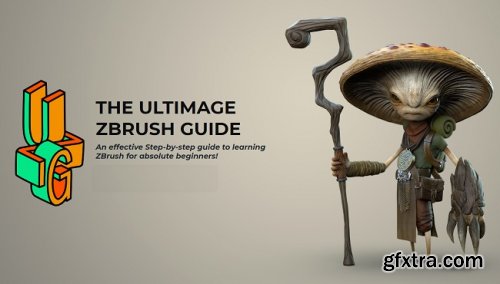 3D Concept Artist - The Ultimate Zbrush Guide