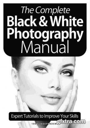 The Complete Black & White Photography Manual - 8th Edition 2021