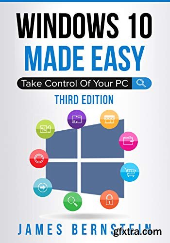 Windows 10 Made Easy: Take Control of Your PC