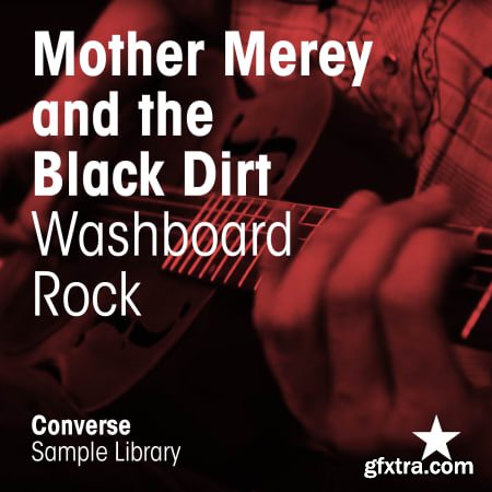 Converse.Sample Library Mother Merey and The Black Dirt Washboard Rock