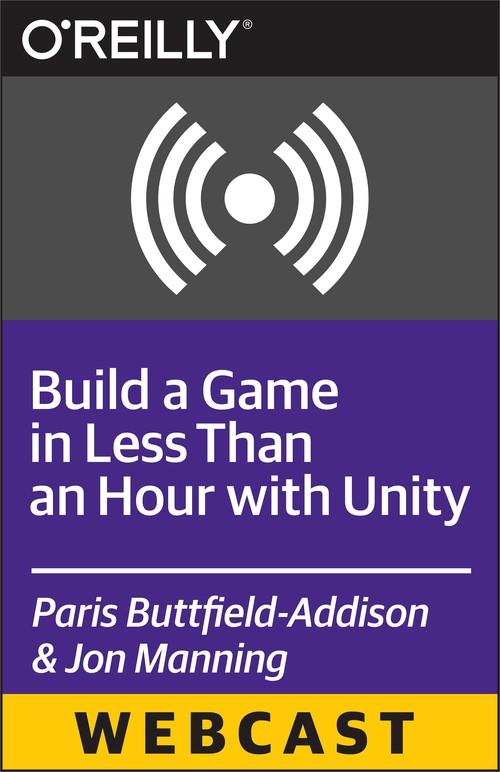 Oreilly - Build a Game in Less Than an Hour with Unity