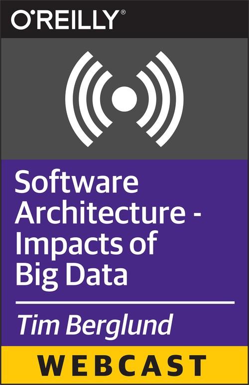 Oreilly - Software Architecture - Impacts of Big Data