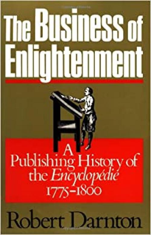 The Business of Enlightenment: Publishing History of the Encyclopedie, 1775-1800