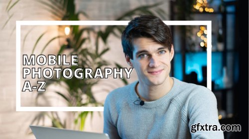 Mobile Photography - Take professional photos with your phone