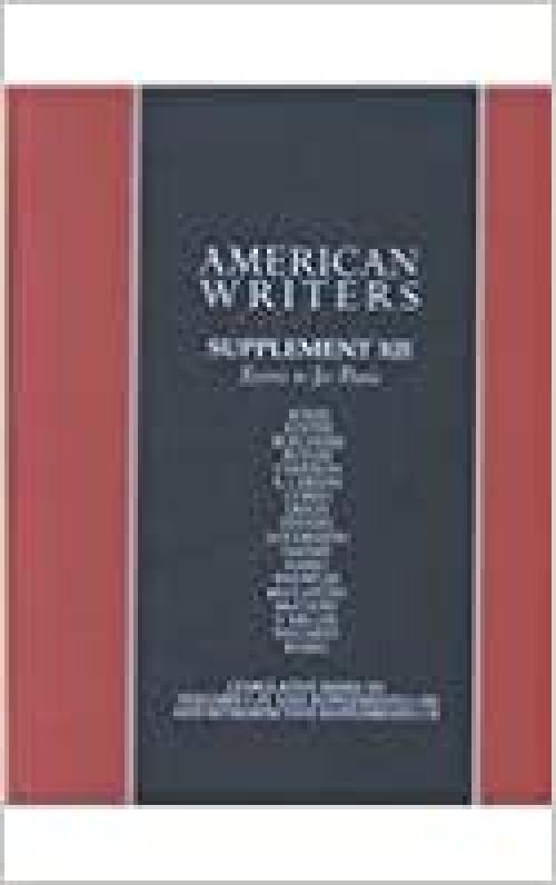 American Writers, Supplement XII: A collection of critical Literary and biographical articles that cover hundreds of notable authors from the 17th century to the present day.