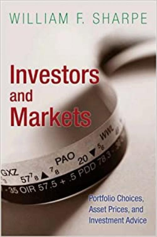 Investors and Markets: Portfolio Choices, Asset Prices, and Investment Advice (Princeton Lectures in Finance)