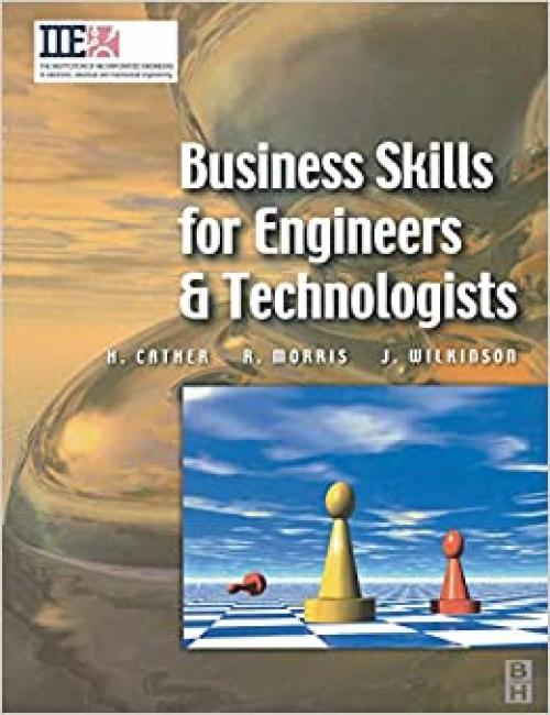 Business Skills for Engineers and Technologists (IIE Core Textbooks Series)