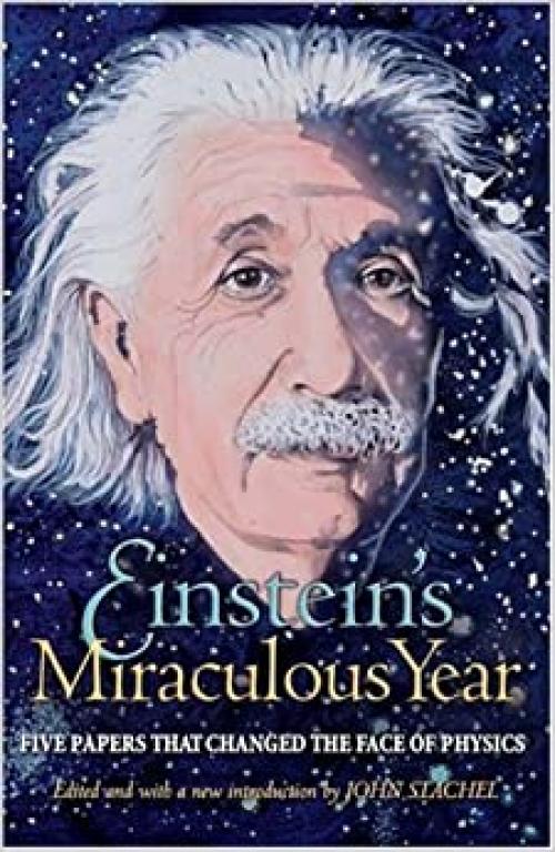 Einstein's Miraculous Year: Five Papers That Changed the Face of Physics