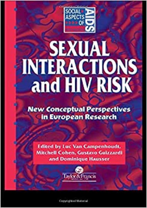 Sexual Interactions and HIV Risk: New Conceptual Perspectives in European Research (Social Aspects of AIDS)