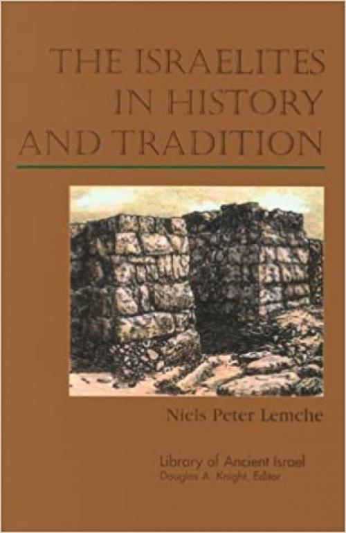 The Israelites in History and Tradition (Library of Ancient Israel)