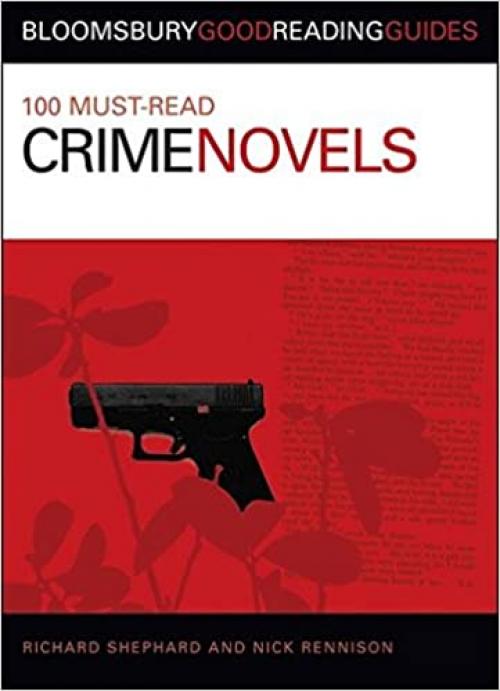 100 Must-Read Crime Novels (Bloomsbury Good Reading Guides)