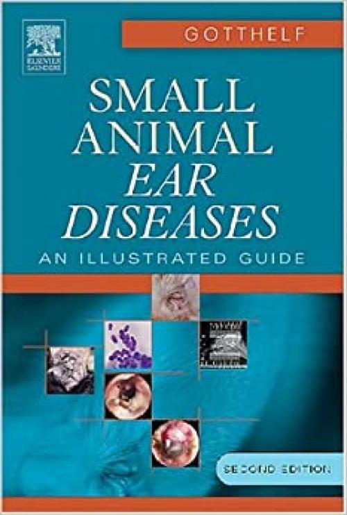 Small Animal Ear Diseases: An Illustrated Guide