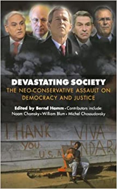 Devastating Society: The Neo-Conservative Assault on Democracy and Justice