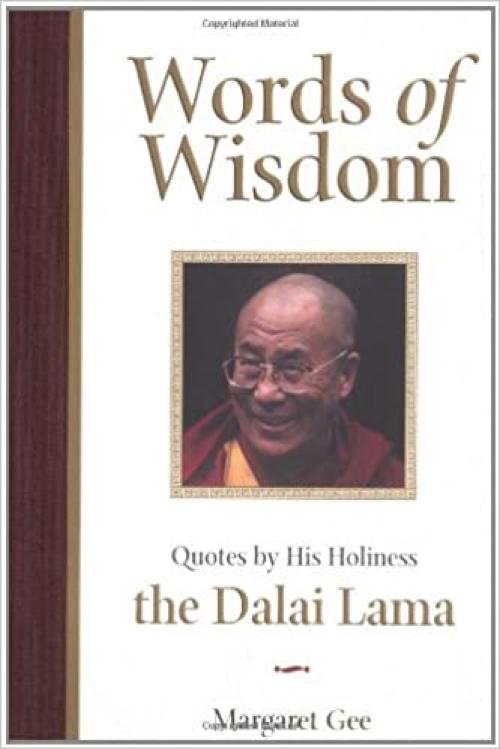 Words Of Wisdom: Quotes by His Holiness the Dalai Lama
