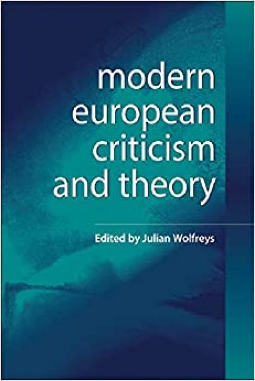 Modern European Criticism and Theory: A Critical Guide