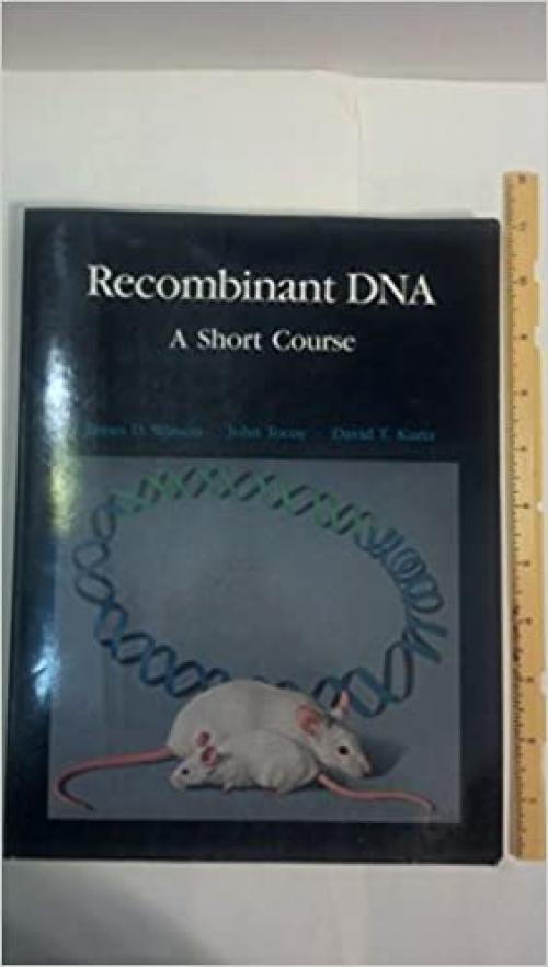 Recombinant DNA: A short course