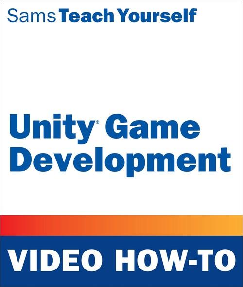 Oreilly - Unity Game Development Video How-To