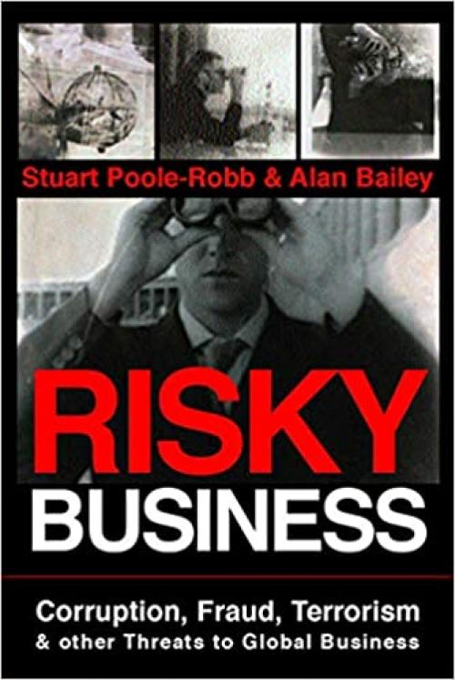 Risky Business: Corruption, Fraud, Terrorism & Other Threats to Global Business