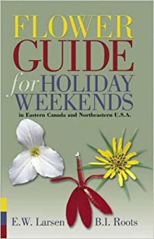 Flower Guide for Holiday Weekends in Eastern Canada and Nort