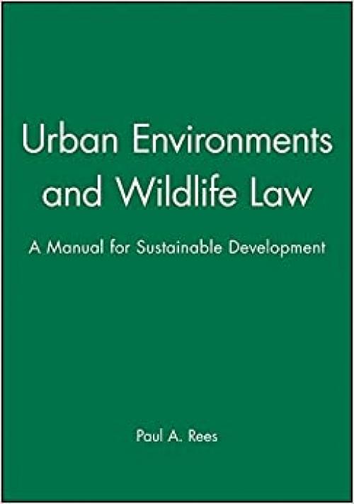 Urban Environments and Wildlife Law: A Manual for Sustainable Development