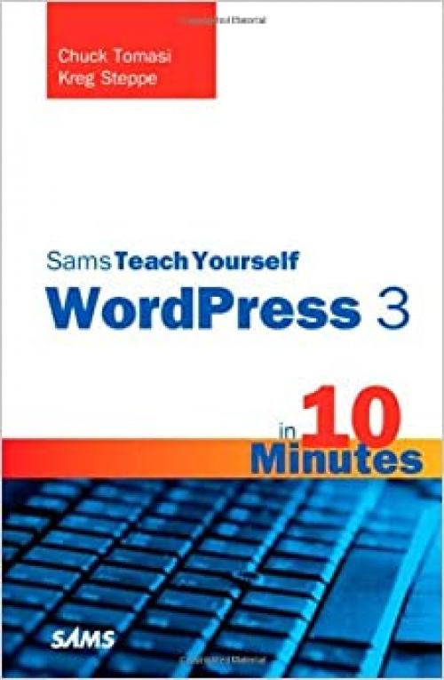 Sams Teach Yourself WordPress 3 in 10 Minutes (Sams Teach Yourself in 10 Minutes)