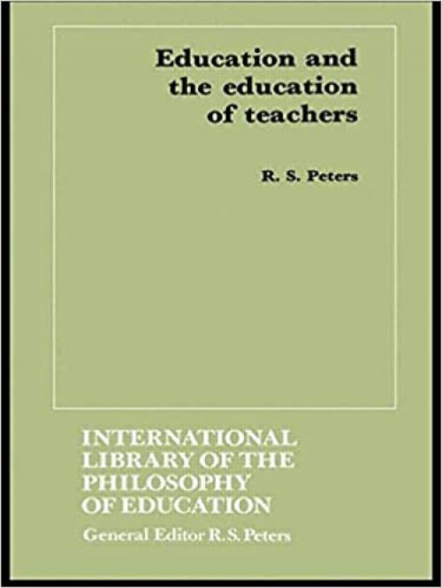 Education and the Education of Teachers (Foreign Policies of the Great Powers (Kegan))