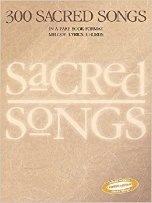 300 Sacred Songs: Melody/Lyrics/Chords