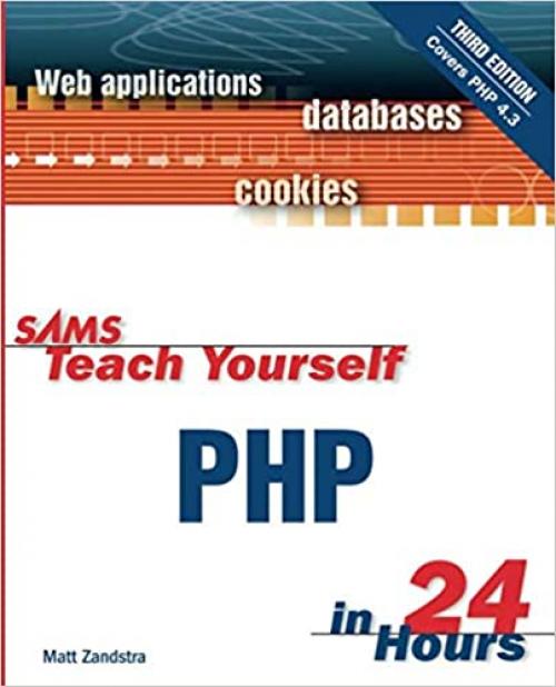 Sams Teach Yourself PHP in 24 Hours (3rd Edition): Php in 24 Hours