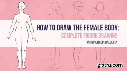 How To Draw The Female Body - Complete Figure Drawing