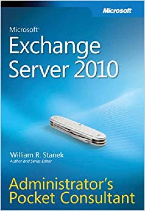 Microsoft® Exchange Server 2010 Administrator s Pocket Consultant