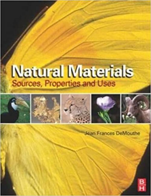 Natural Materials: Sources, Properties and Uses