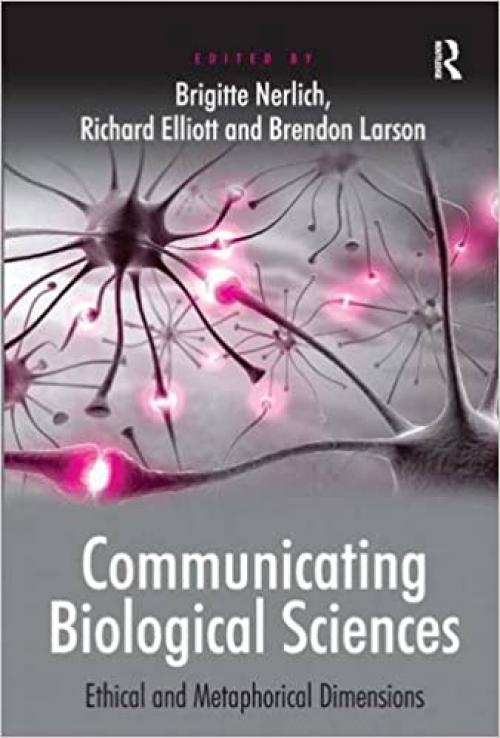 Communicating Biological Sciences: Ethical and Metaphorical Dimensions