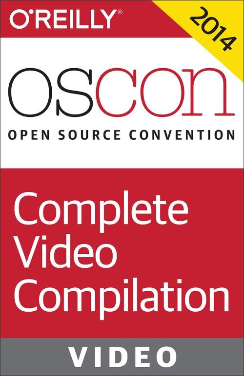 Oreilly - OSCON 2014: Complete Video Compilation