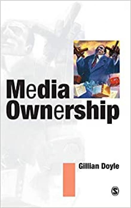 Media Ownership: The Economics and Politics of Convergence and Concentration in the Uk and European Media
