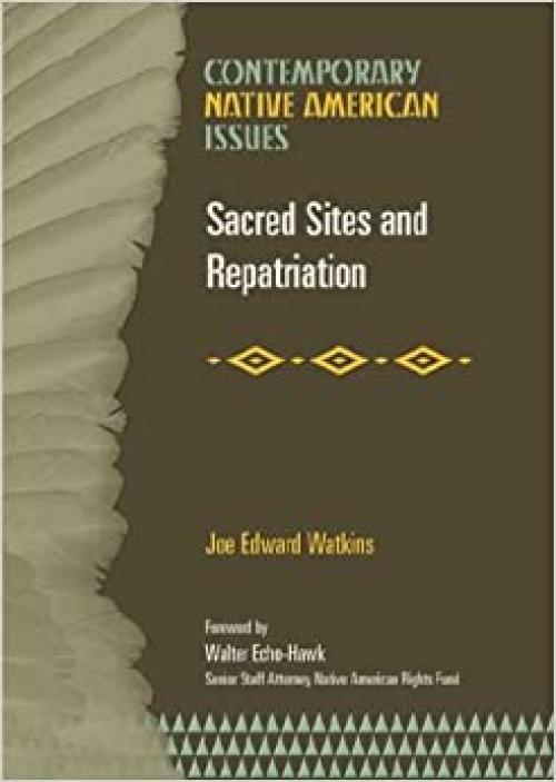 Sacred Sites and Repatriation (Contemporary Native American Issues)