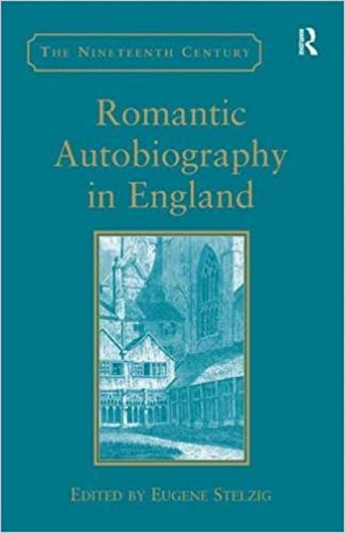 Romantic Autobiography in England (Nineteenth Century)