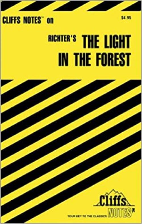 CliffsNotes on Richter's The Light in The Forest (Cliffsnotes Literature Guides)