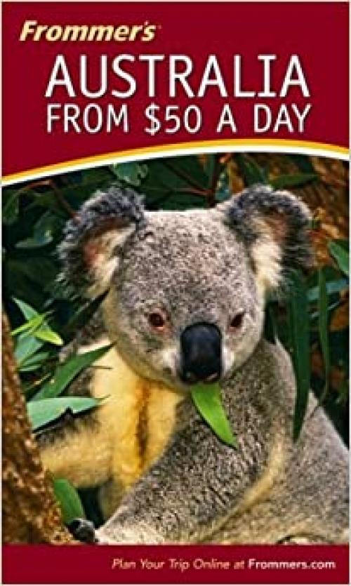 Frommer's Australia from $50 a Day (Frommer's $ A Day)