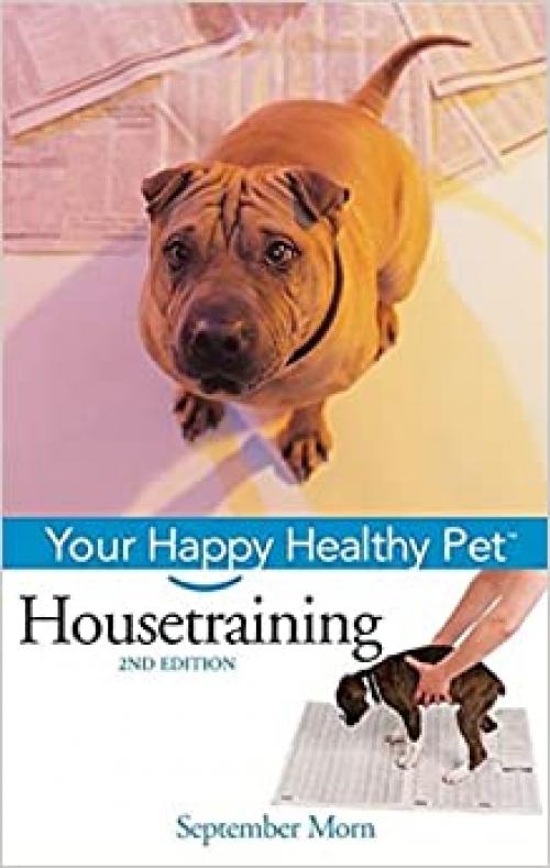 Housetraining: Your Happy Healthy Pet (Happy Healthy Pet (34))