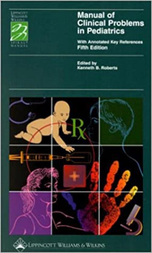 Manual of Clinical Problems in Pediatrics: With Annotated Key References (Spiral® Manual Series)